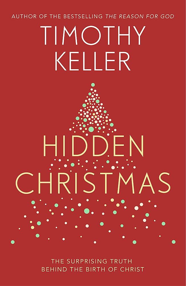 Hidden Christmas by Timothy Keller