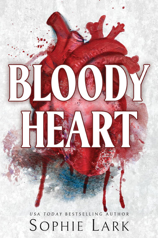 Bloody Heart by Sophie Lark • Brutal Birthright Series: Book 4 of 6