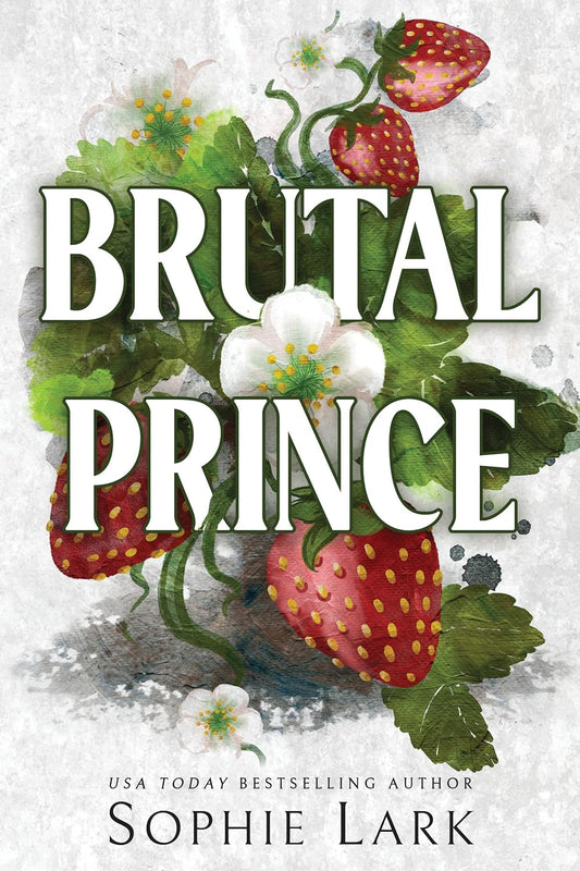 Brutal Prince by Sophie Lark • Brutal Birthright Series: Book 1 of 6