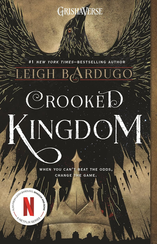 Crooked Kingdom by Leigh Bardugo • Six of Crows Book 2 of 2