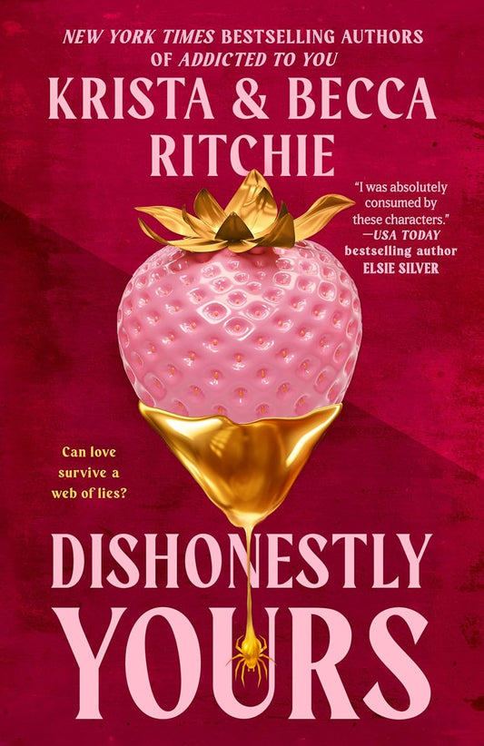 Dishonestly Yours by Krista & Becca Ritchie • Webs We Weave Series: Book 1 of 3