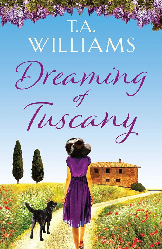 Dreaming of Tuscany by T.A. Williams