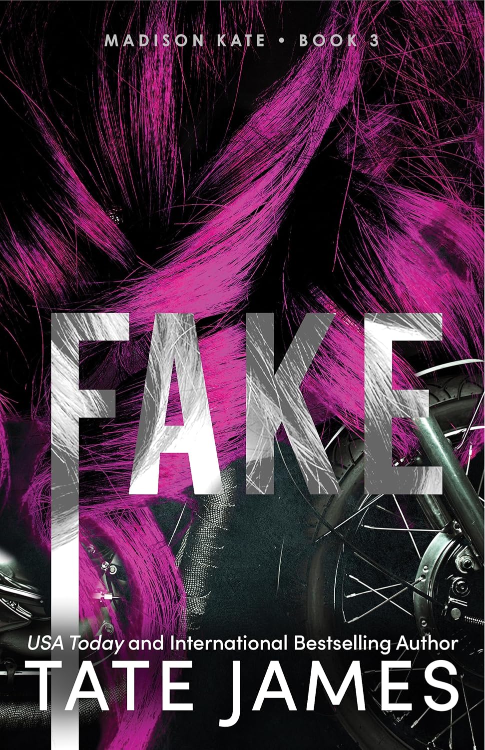 Fake by Tate James • Madison Kate Series: Book 3 of 4