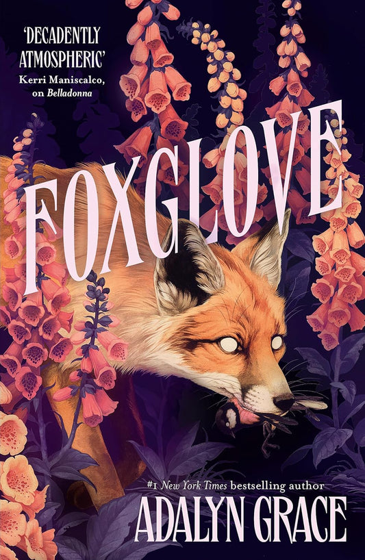 Foxglove by Adalyn Grace• Belladonna Book 2 of 3