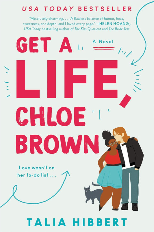 Get A Life Chloe Brown by Talia Hibbert • The Brown Sisters Series: Book 1 of 3