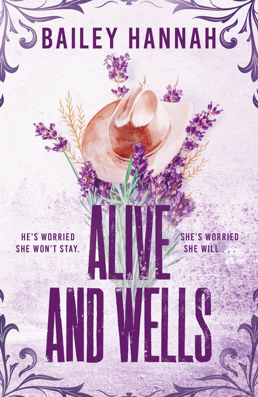 Alive And Wells by Bailey Hannah • Wells Ranch Series: Book 1 of 4