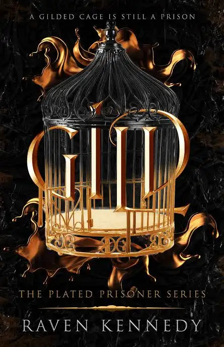 Gild by Raven Kennedy • The Plated Prisoner: Book 1 of 6