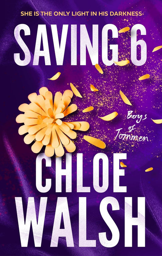 Saving 6 by Chloe Walsh • Boys of Tommen: Book 3 of 5