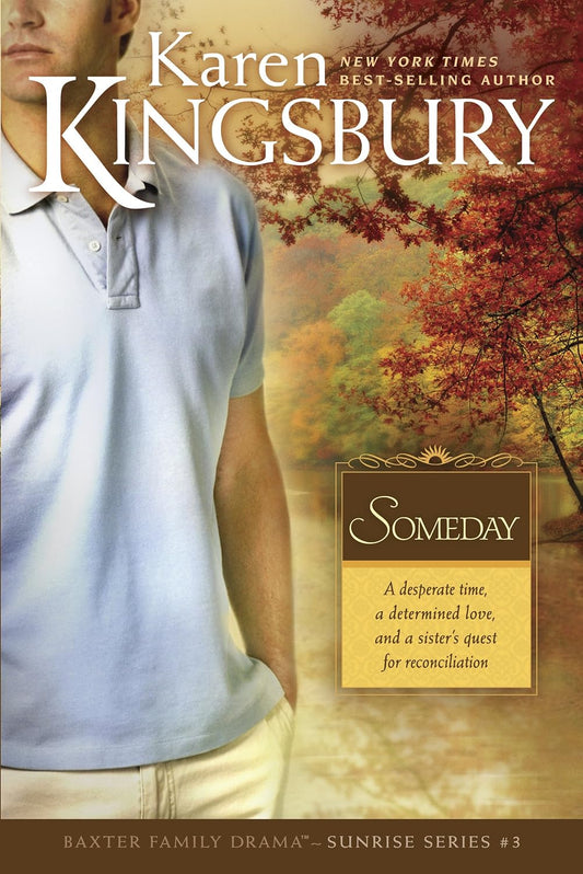 Someday by Karen Kingsbury • The Baxter Family Sunrise: Book 3 of 4