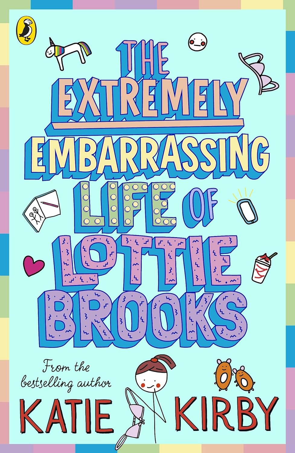 The Extremely Embarrassing Life of Lottie Brooks by Katie Kirby (Book 1: Lottie Brooks)
