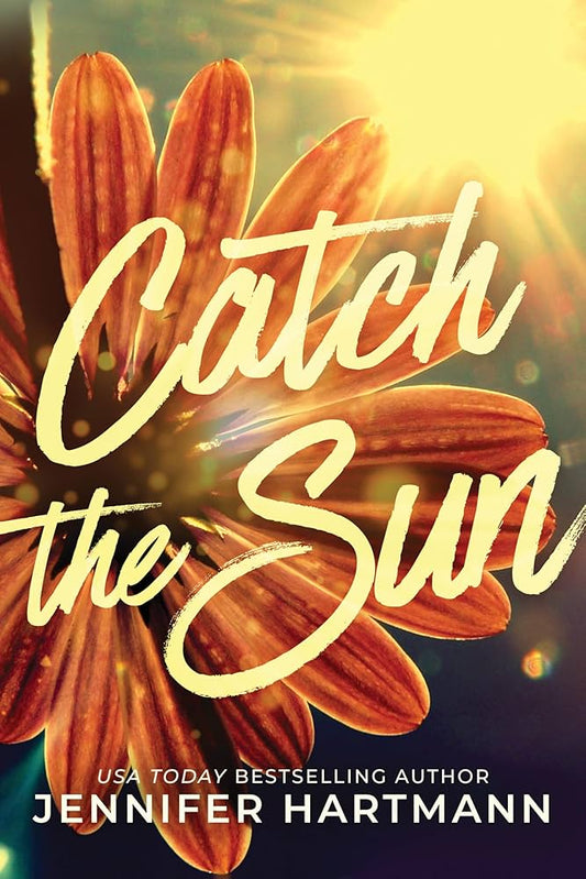 Catch The Sun by Jennifer Hartmann