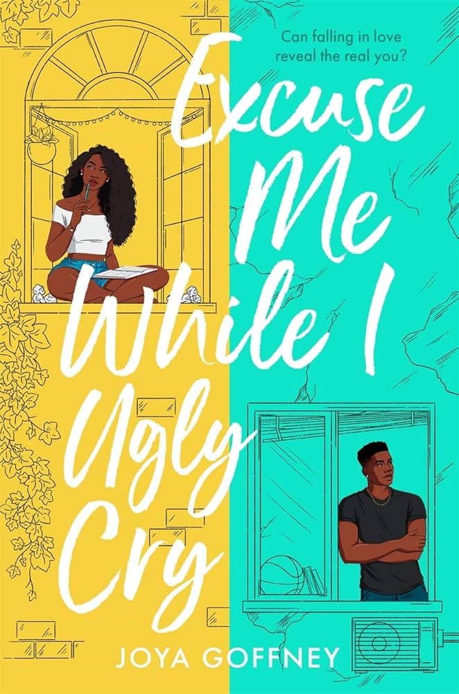 Excuse Me While I Ugly Cry by Joya Goffney