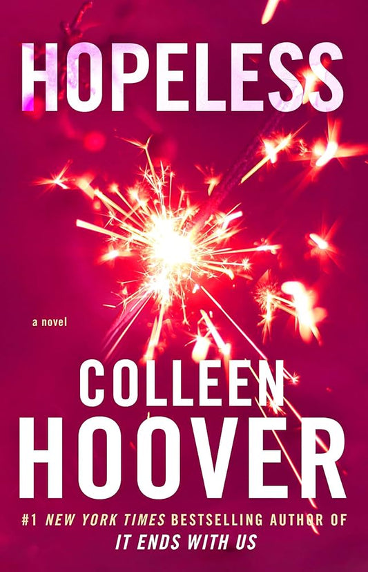 Hopeless by Colleen Hoover • Hopeless: Book 1 of 3