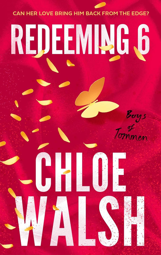 Redeeming 6 by Chloe Walsh • Boys of Tommen: Book 4 of 5