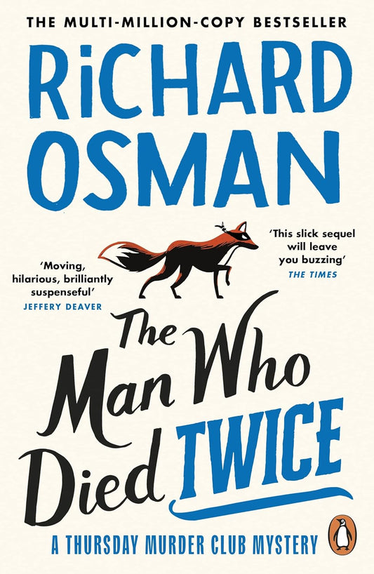The Man Who Died Twice by Richard Osman • A Thursday Murder Club Mystery: Book 2 of 5