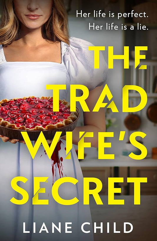 The Trad Wife’s Secret by Liane Child