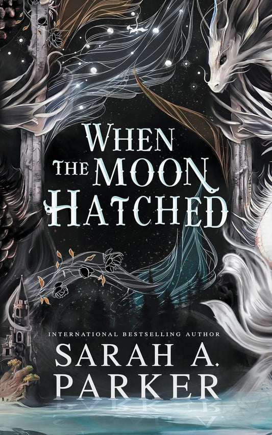 When the Moon Hatched by Sarah A. Parker • Moonfall: Book 1 of 2