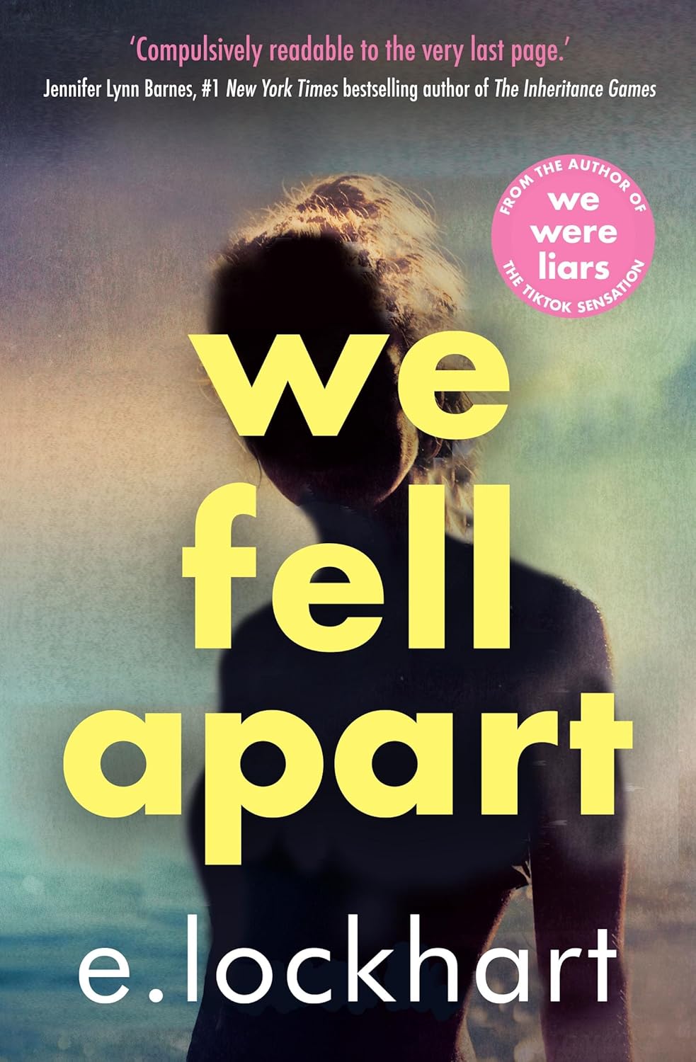 We Fell Apart by E. Lockhart • We Were Liars: Book 3 of 3