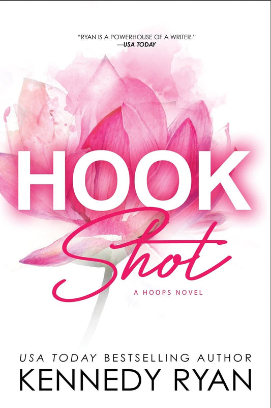 Hook Shot by Kennedy Ryan • Hoops: Book 3 of 3