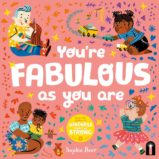 You’re Fabulous As You Are by Sophie Beer [Hardback]