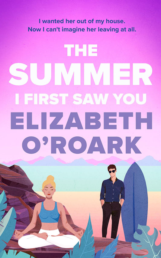 The Summer I First Saw You by Elizabeth O'Roark • The Summer Series: Book 5 of 5