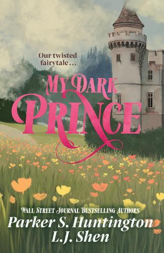 My Dark Prince by Parker S. Huntington & L. J. Shen • Dark Prince Road Book 3 of 3