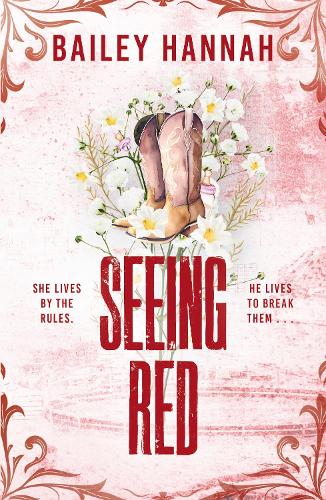 Seeing Red by Bailey Hannah • Wells Ranch: Book 2 of 5