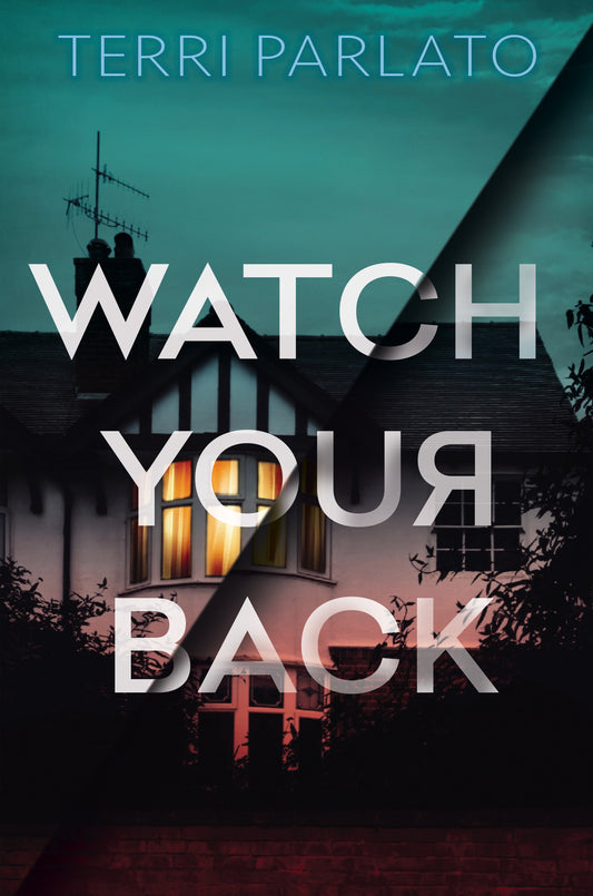 Watch Your Back by Terri Parlato • Detective Rita Myers: Book 2 of 2