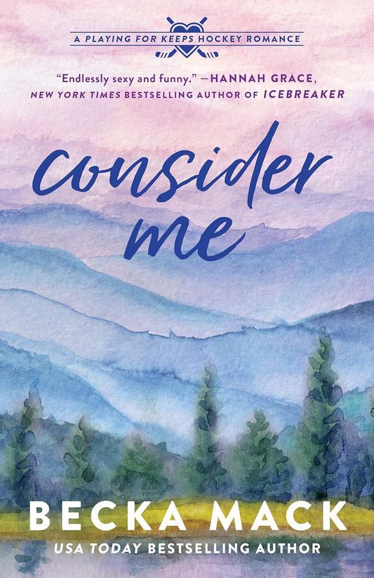 Consider Me by Becka Mack • Playing For Keeps Series: Book 1 of 5