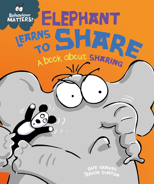 Elephant Learns To Share (A Book About Sharing) by Sue Graves and Trevor Dunton