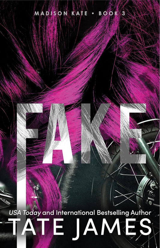Fake by Tate James • Madison Kate Series: Book 3 of 4