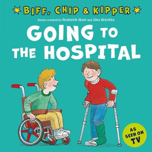 Going To The Hospital by Biff, Chip & Kipper