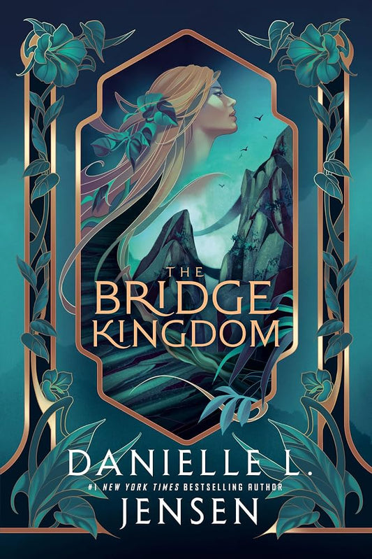 The Bridge Kingdom by Danielle L. Jensen • The Bridge Kingdom: Book 1 of 6