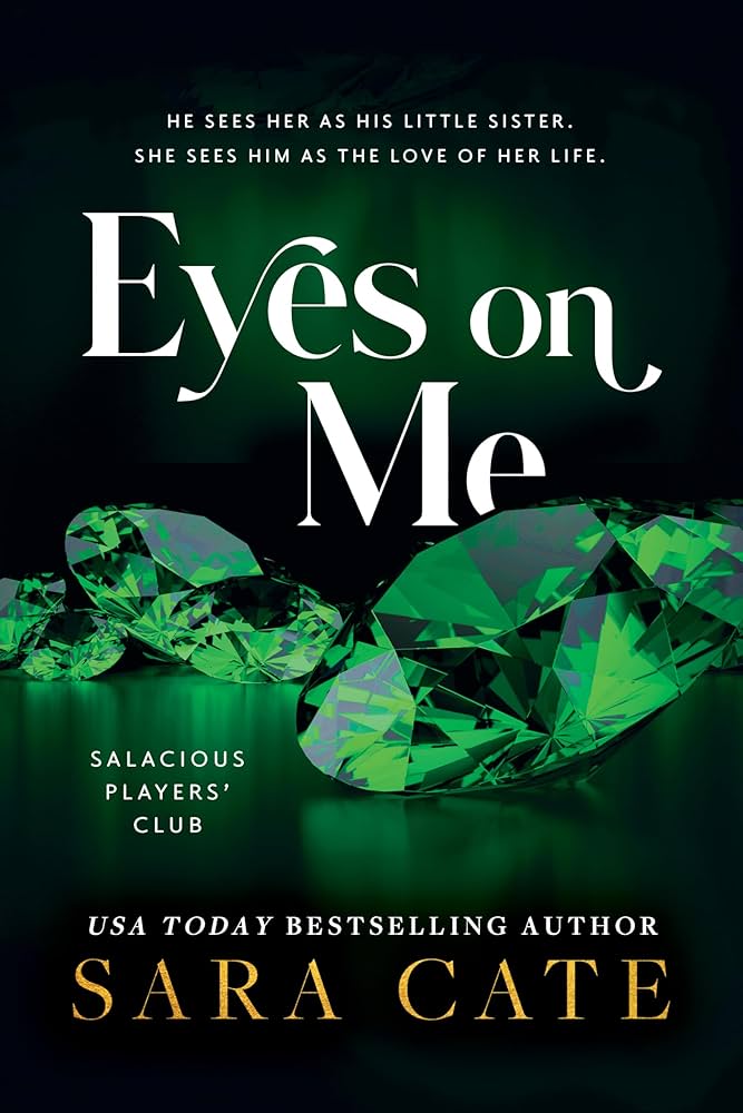 Eyes on Me by Sara Cate • Salacious Players' Club: Book 2 of 6