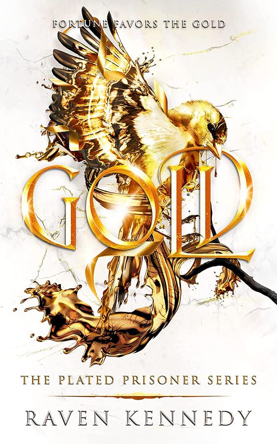 Gold by Raven Kennedy • The Plated Prisoner: Book 5 of 6