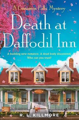 Death at Daffodil Inn by R.L. Killmore • Cinnamon Falls: Book 2 of 3