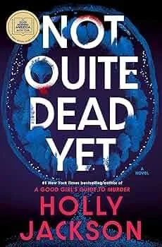 Not Quite Dead Yet by Holly Jackson [Hardcover]