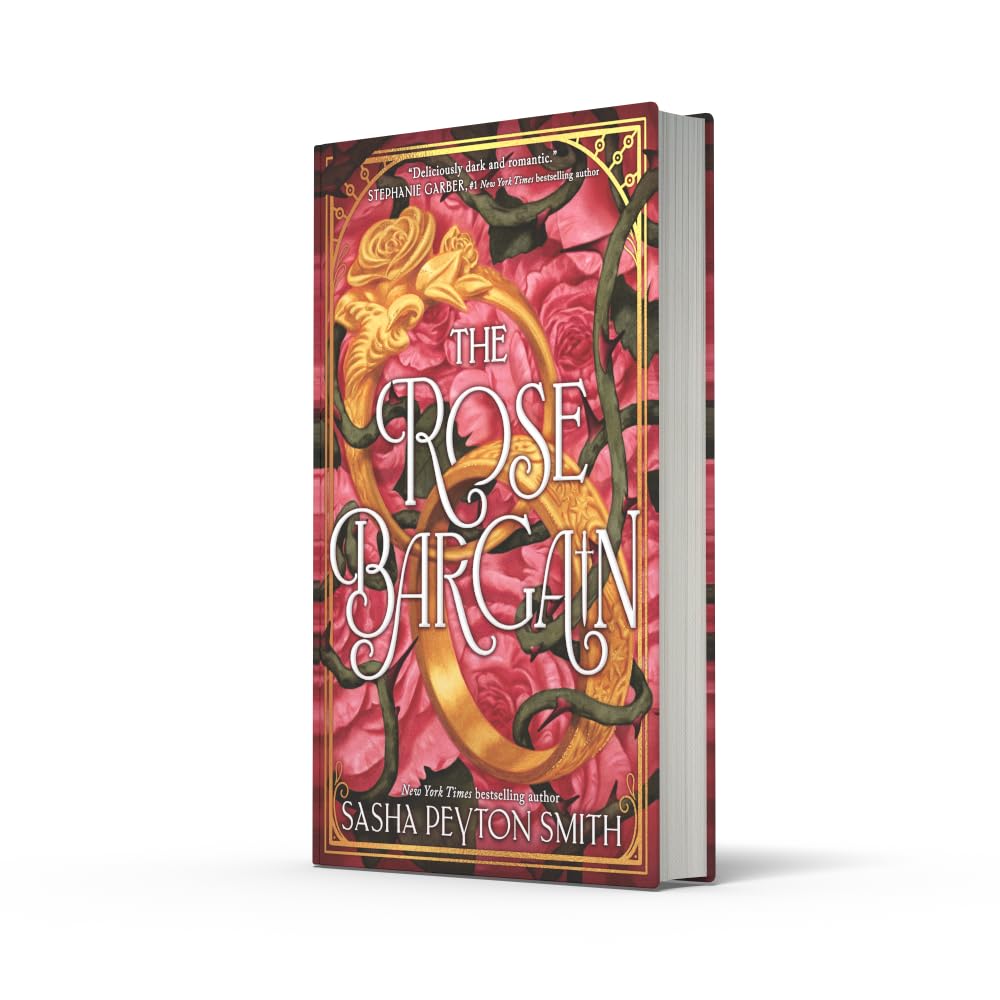 The Rose Bargain by Sasha Peyton Smith • Book 1 of 2: The Rose Bargain Series [Hardcover]
