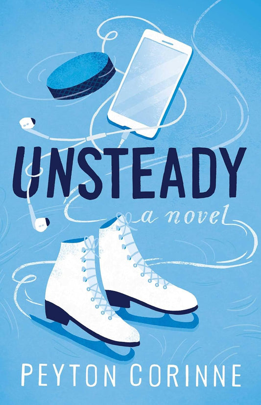 Unsteady by Peyton Corinne • The Undone Series: Book 1 of 3