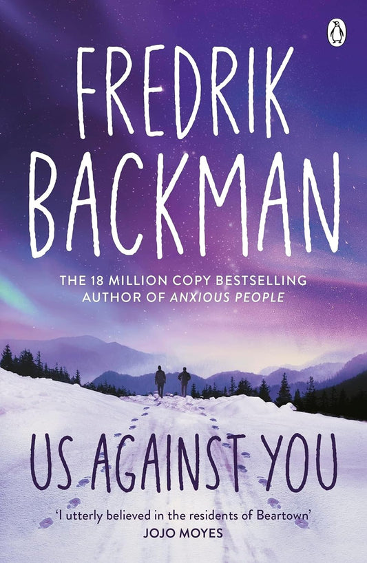 Us Against You by Fredrik Backman • Beartown Series Book 2 of 3